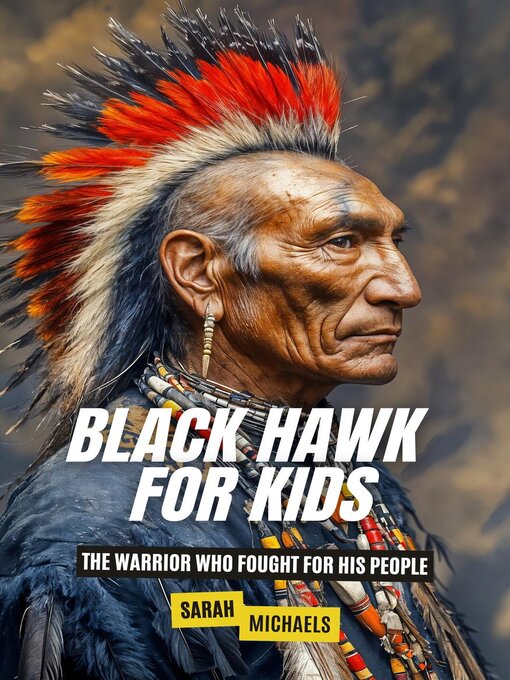 Title details for Black Hawk for Kids by Sarah Michaels - Available